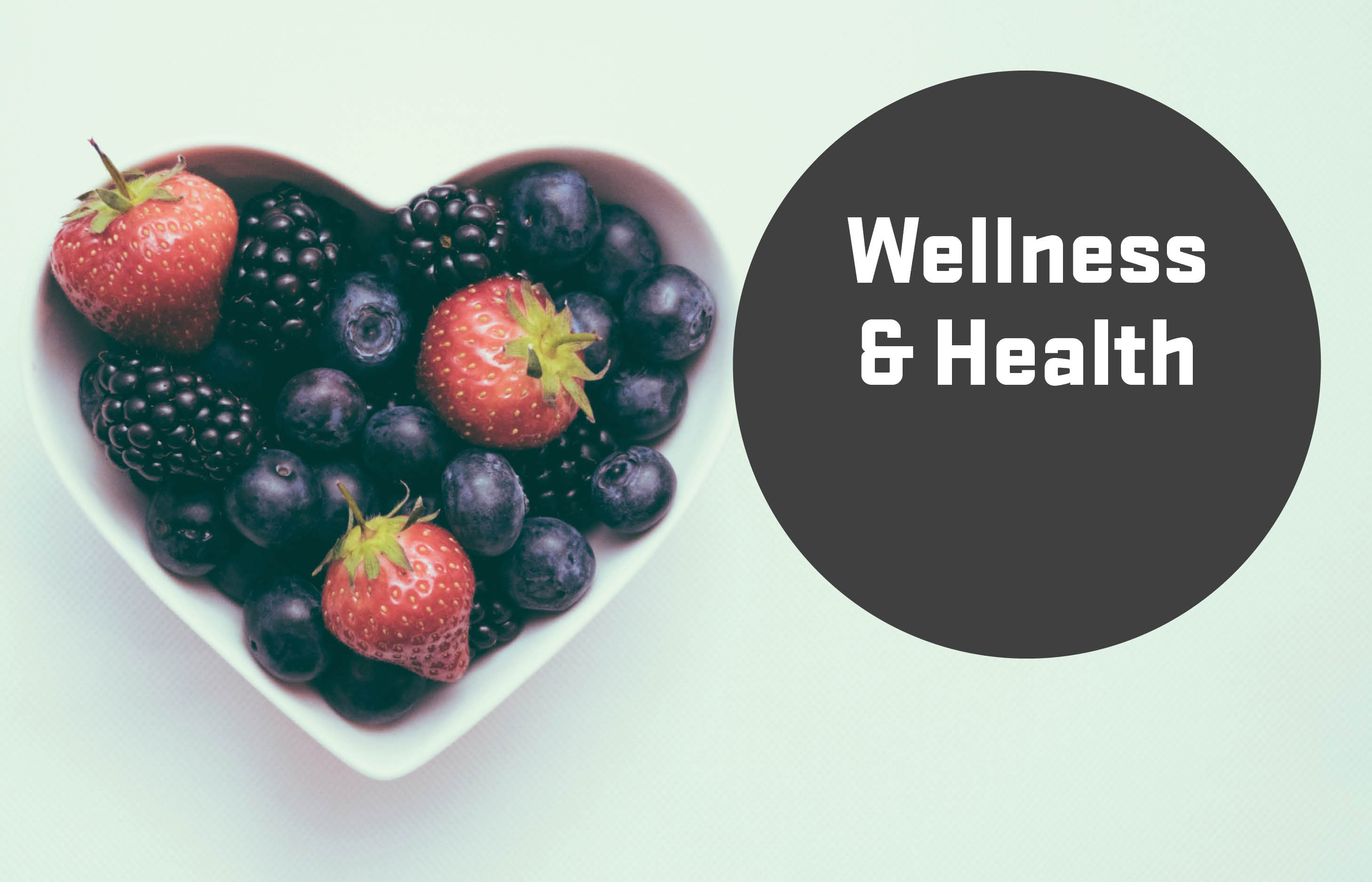 Wellness and health